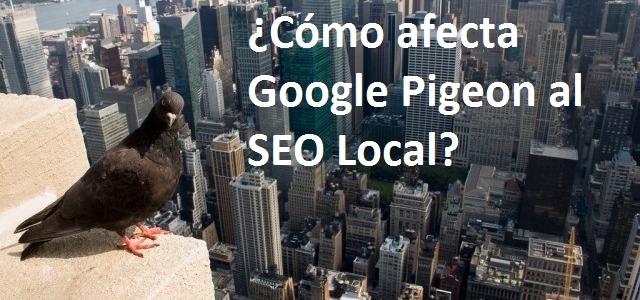 ¿Cómo afecta Google Pigeon al SEO Local?