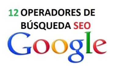 Los doce mejores operadores de búsqueda en Google para SEO