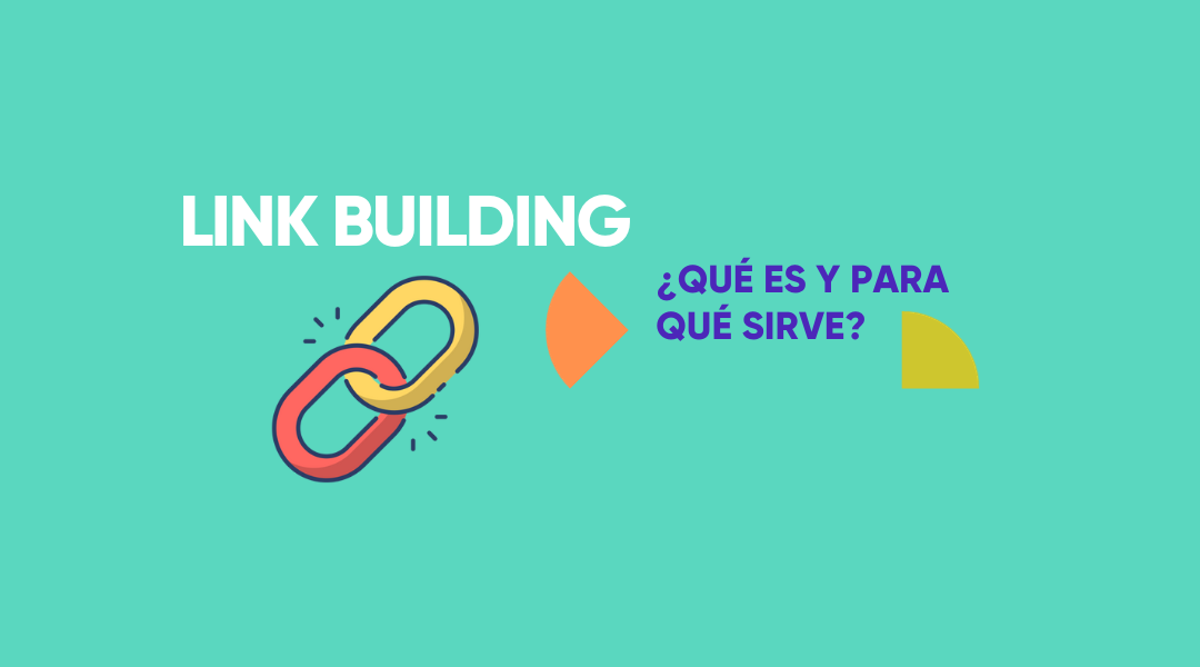 Link Building: ¿Qué es y para qué sirve?