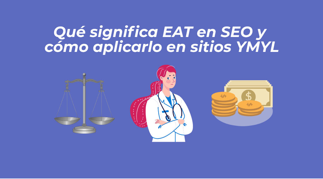 Qué significa EAT en SEO y cómo aplicarlo en sitios YMYL