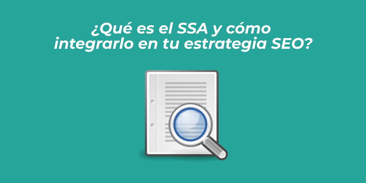 ¿Qué es el SSA y cómo integrarlo en tu estrategia SEO?