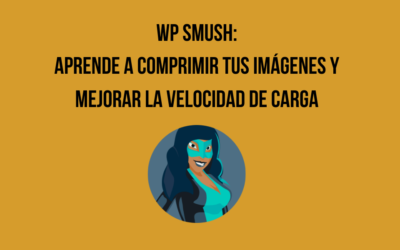 ¿Qué es WP Smush y cómo usarlo para comprimir imágenes?