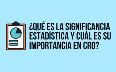 ¿Qué es la significancia estadística y cuál es su importancia en CRO?