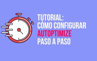 Tutorial sencillo: ¿Cómo configurar Autoptimize paso a paso?