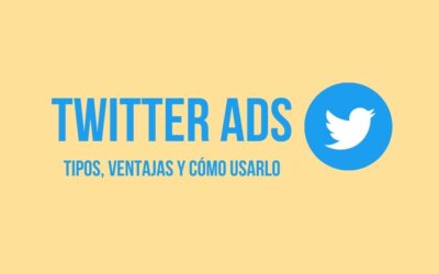 ¿Qué es Twitter Ads o publicidad en Twitter? Tipos de anuncios
