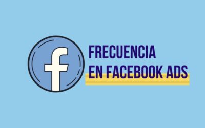 Frecuencia en Facebook Ads: ¿Qué es y por qué controlarla?