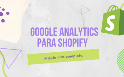 Guía completa de Google Analytics para Shopify