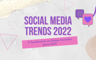 5 Tendencias en Redes Sociales para 2022