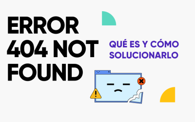 Error 404 Not Found: Qué es y cómo solucionarlo