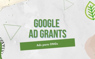 ¿Qué es Google Ad Grants? [Actualizado]