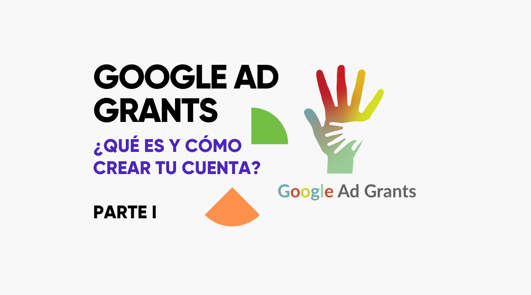 Google Ad Grants: qué es y cómo crear tu cuenta