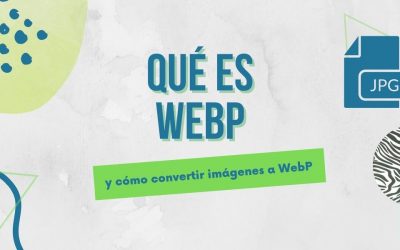 WebP: Qué es y cómo convertir imágenes a WebP