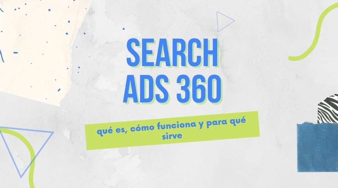 ¿Qué es Search Ads 360?