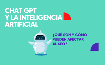 Chat GPT y la Inteligencia Artificial ¿Qué son y cómo pueden afectar al SEO?