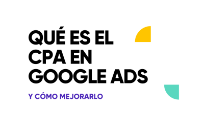 ¿Qué es el CPA en Google Ads y como mejorarlo?