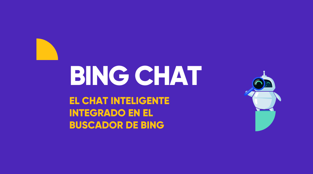 Bing Chat: el chat inteligente integrado en el buscador de Bing