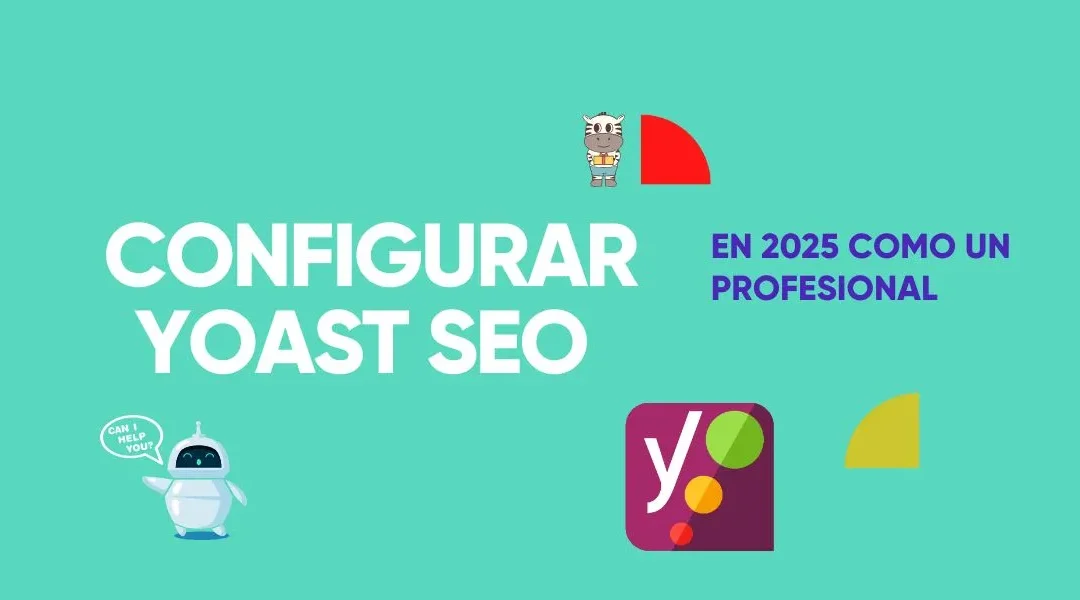 ¿Cómo configurar Yoast SEO para WordPress en 2025? Guía de 0 a 100