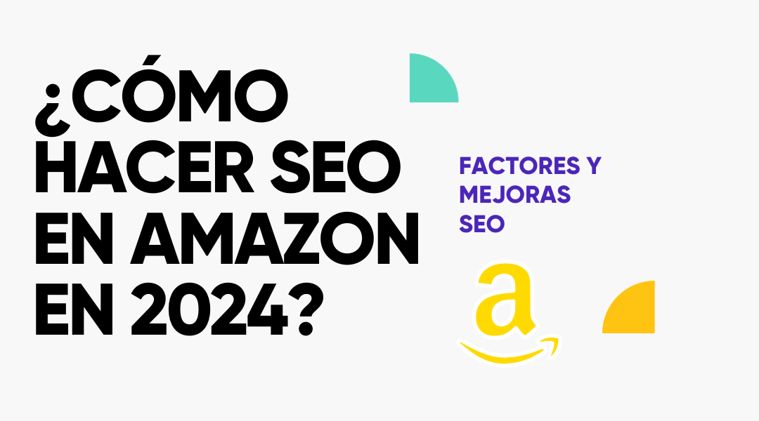 ¿Cómo hacer SEO en Amazon en 2024?