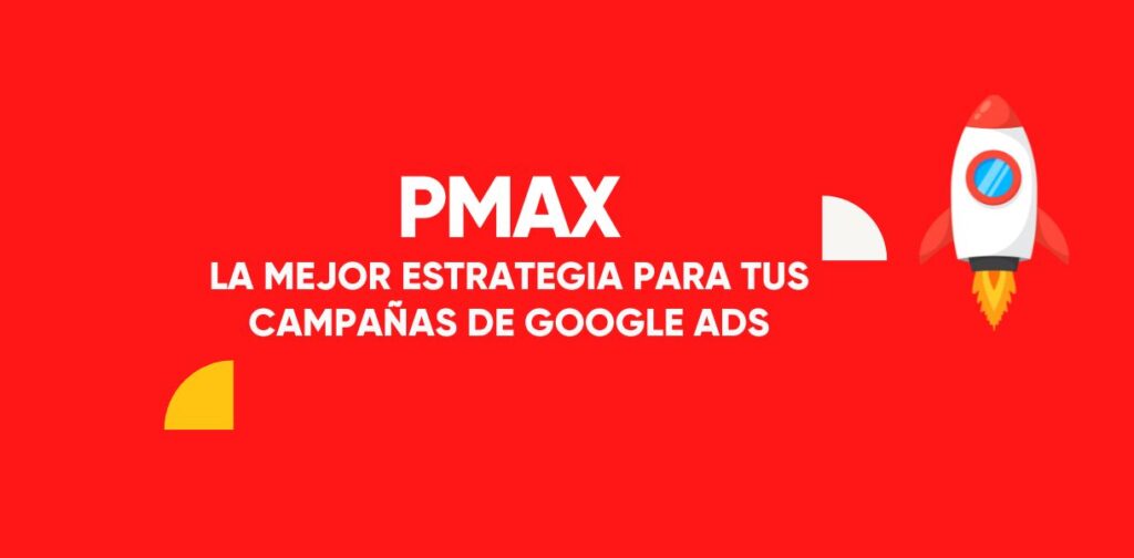 PMAX Qué es una campaña PMax