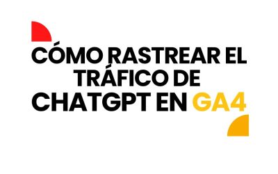 Cómo saber qué tráfico proviene de ChatGPT en GA4