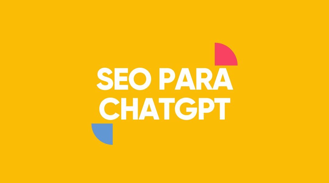 Cómo hacer SEO para que tu empresa aparezca en ChatGPT