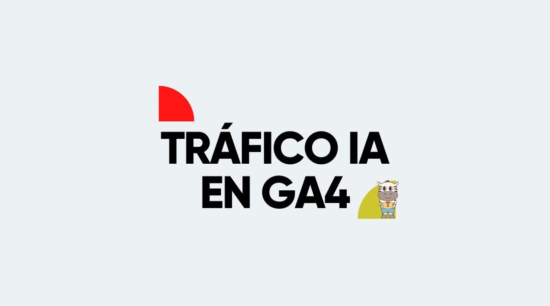 ¿Cómo descubrir el tráfico de IA en Google Analytics?