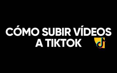 Cómo subir vídeos a TikTok desde el móvil: guía paso a paso