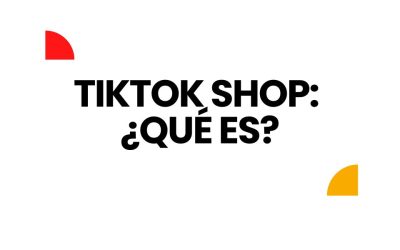 TikTok Shop: Qué es, cómo funciona y cuáles son sus ventajas