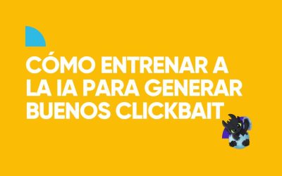Cómo entrenar a la IA para generar buenos clickbait