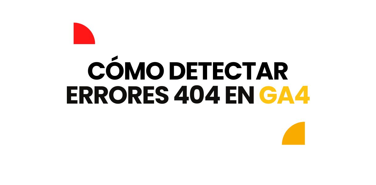 detectar errores 404 ga4 detectar errores 404 ga4