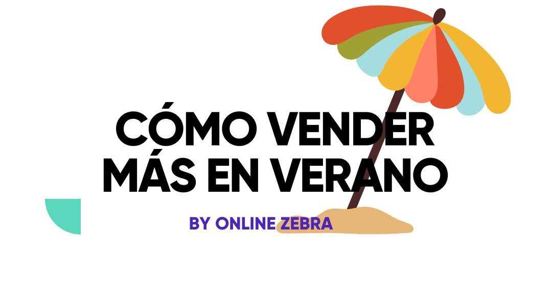 5 keys to selling more this summer by Online Zebra