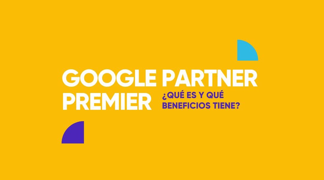 ¿Qué es Google Partner Premier?