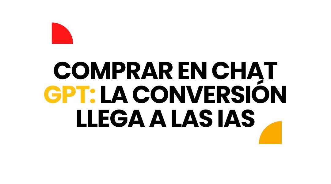 Comprar en ChatGPT: La conversión llega a las IAs